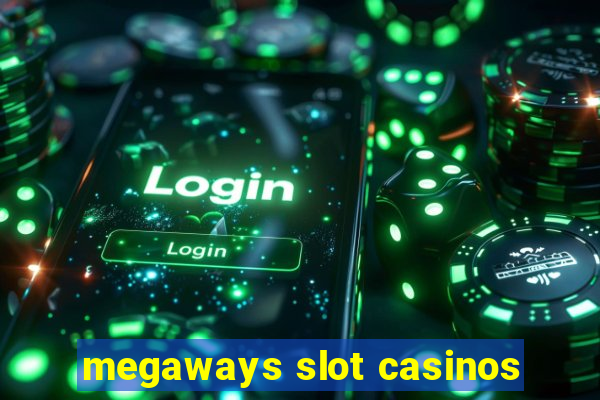 megaways slot casinos