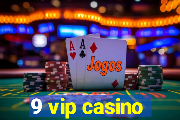 9 vip casino