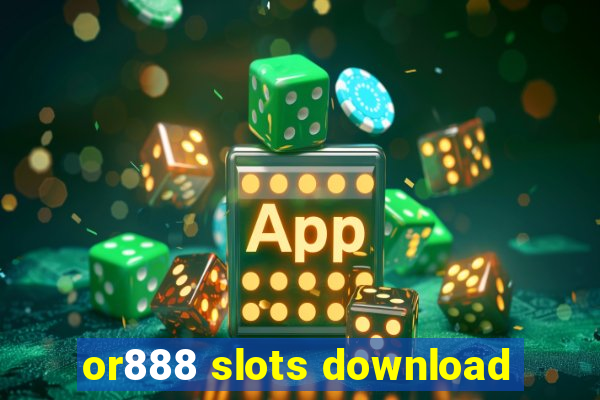 or888 slots download