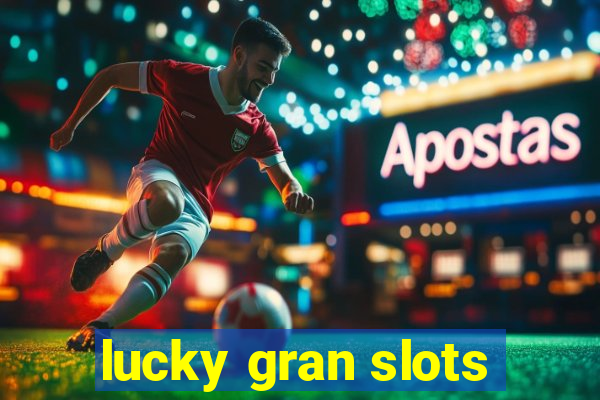 lucky gran slots