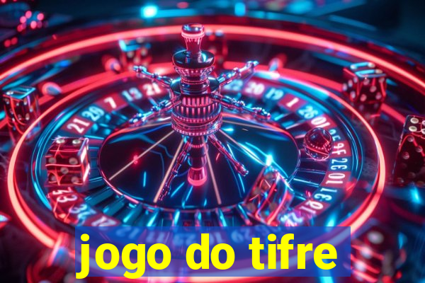 jogo do tifre