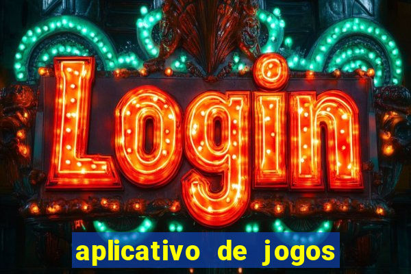 aplicativo de jogos que pagam de verdade