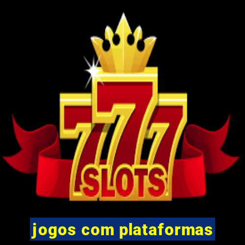 jogos com plataformas