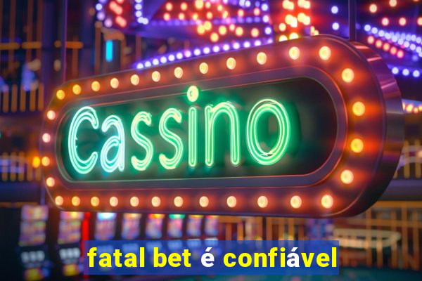 fatal bet é confiável