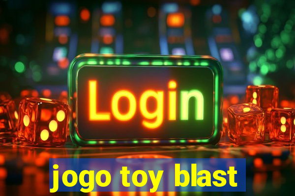 jogo toy blast