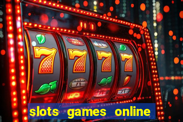 slots games online for free