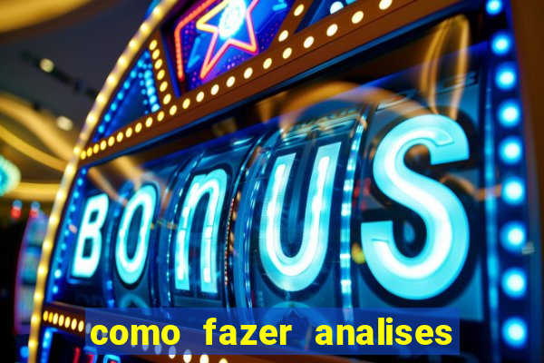 como fazer analises de jogos de futebol