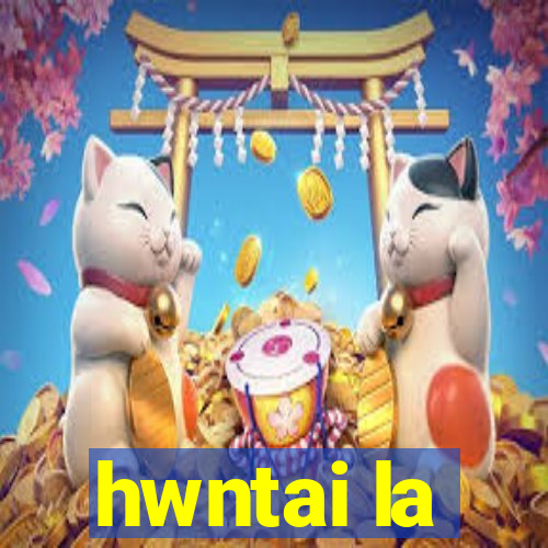 hwntai la