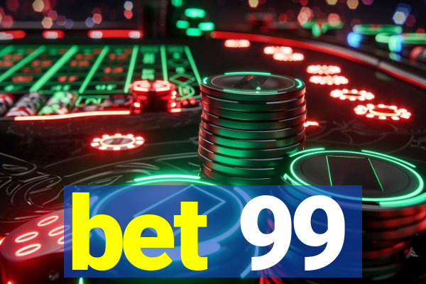 bet 99