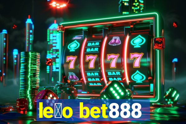 le茫o bet888