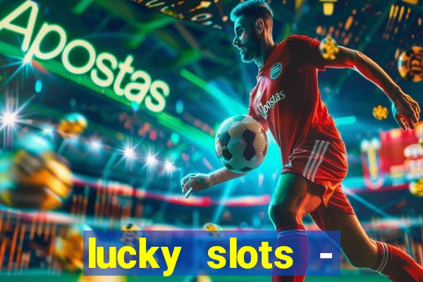 lucky slots - casino gratis