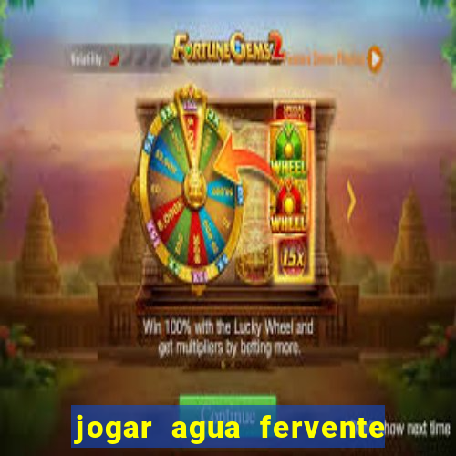 jogar agua fervente no vaso