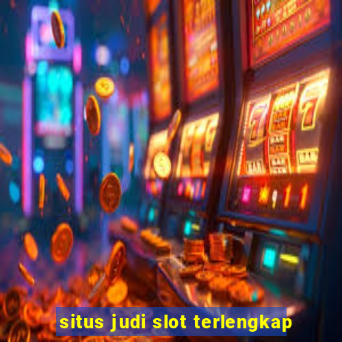 situs judi slot terlengkap