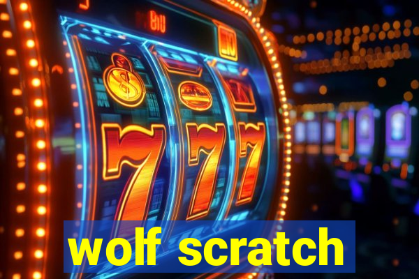 wolf scratch