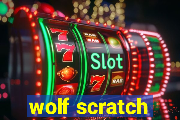 wolf scratch