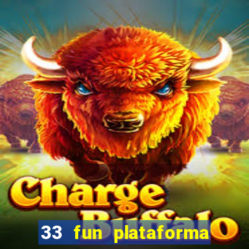 33 fun plataforma de jogos