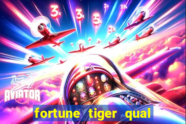 fortune tiger qual paga mais