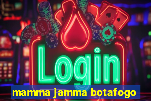 mamma jamma botafogo