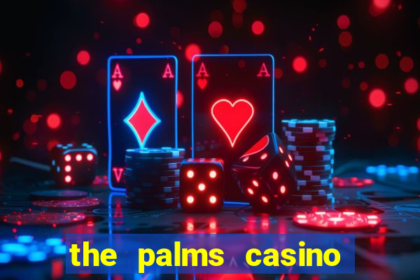 the palms casino in vegas