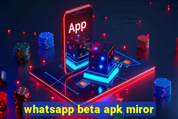 whatsapp beta apk miror