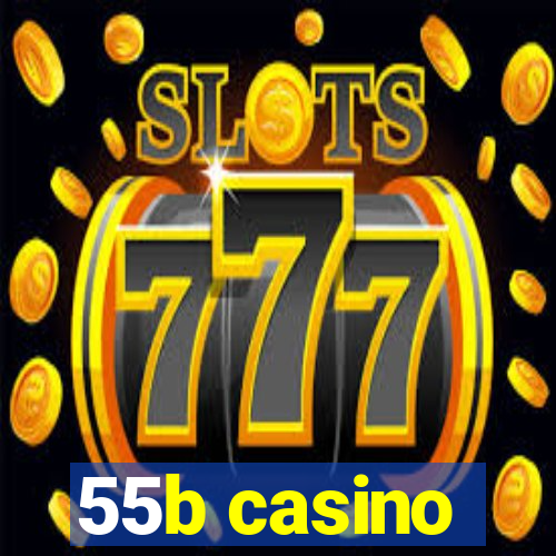 55b casino