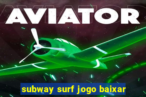 subway surf jogo baixar