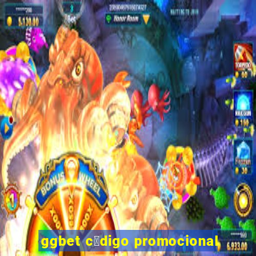 ggbet c贸digo promocional