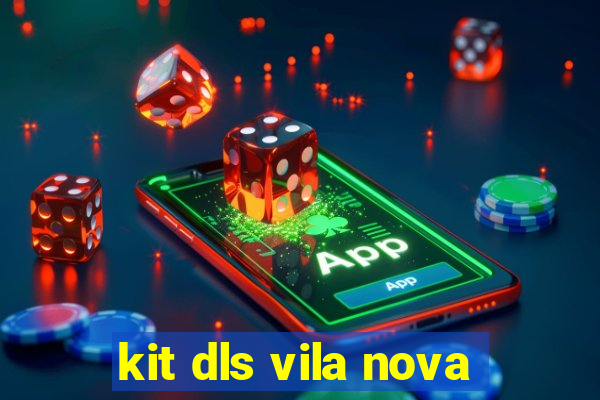 kit dls vila nova