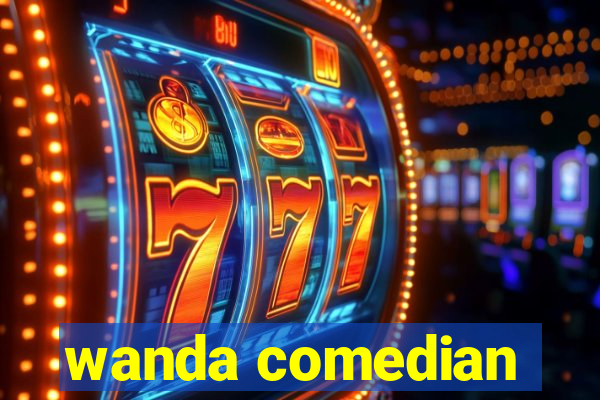 wanda comedian