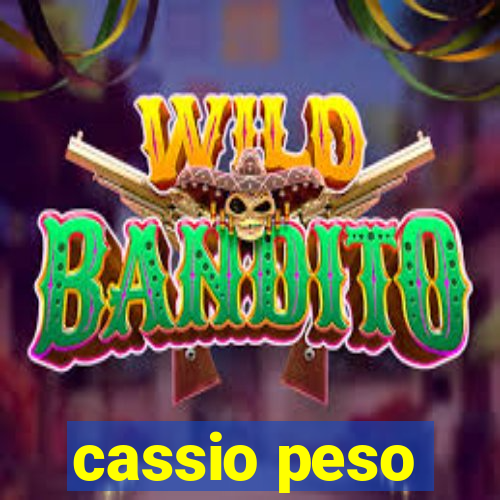 cassio peso