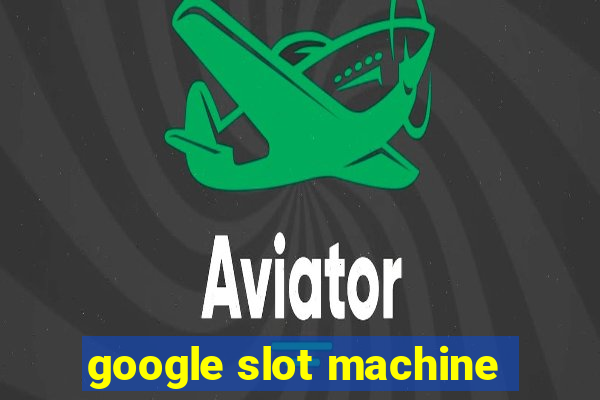 google slot machine