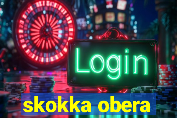 skokka obera