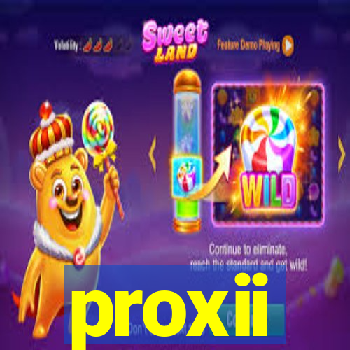 proxii