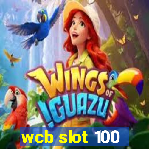 wcb slot 100