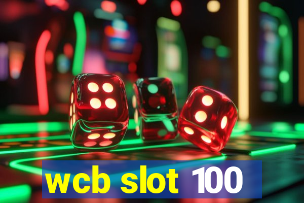 wcb slot 100