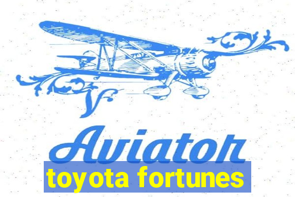 toyota fortunes