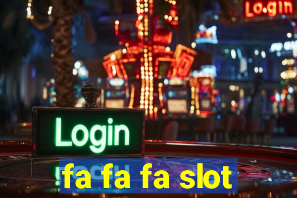 fa fa fa slot