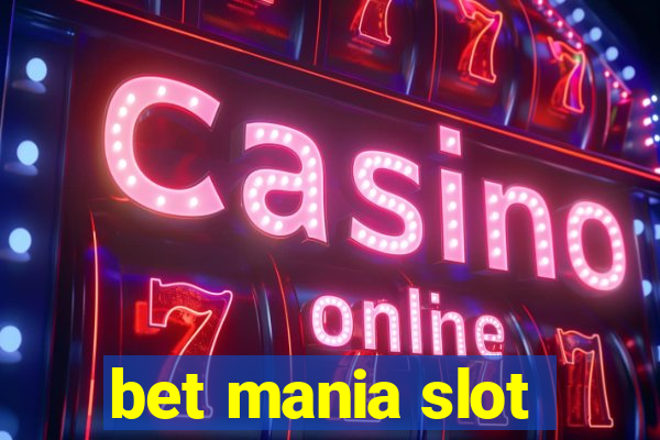 bet mania slot