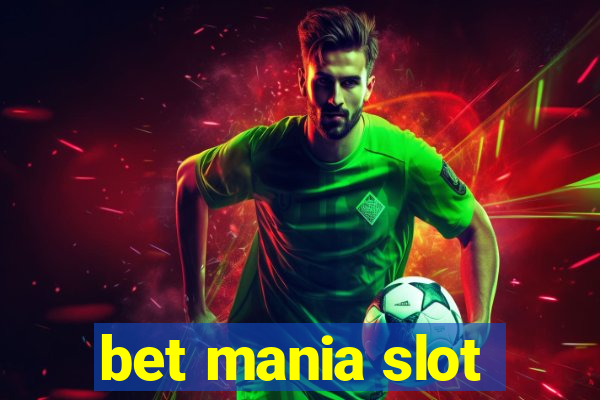 bet mania slot