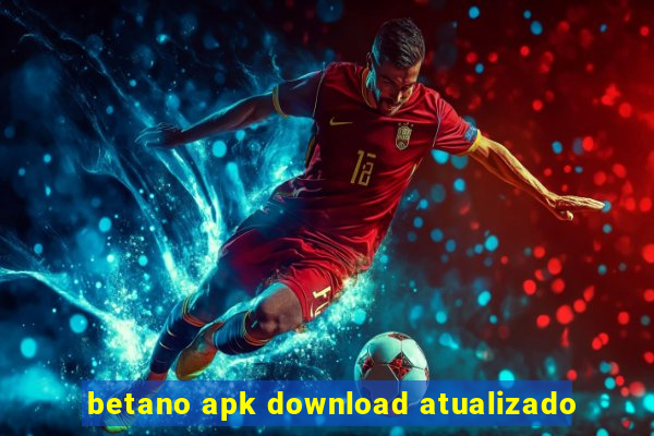 betano apk download atualizado