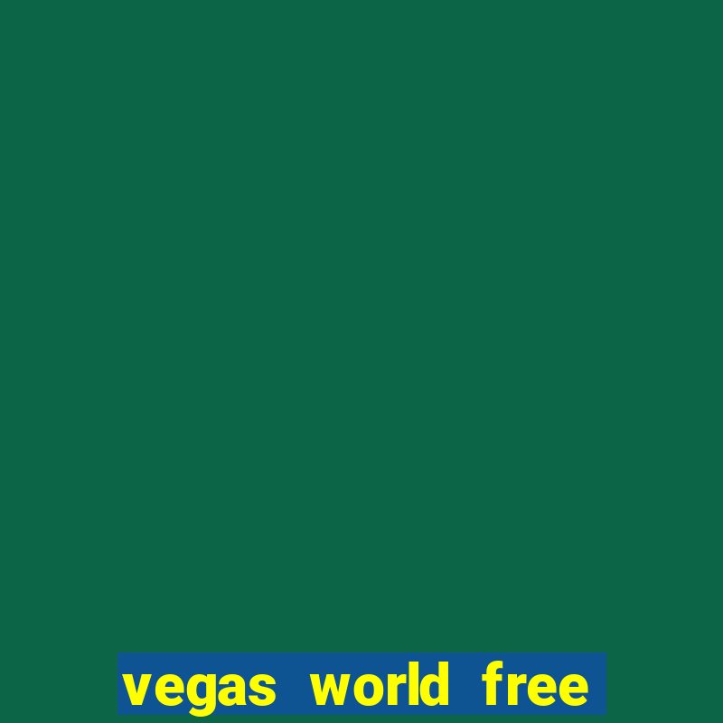 vegas world free slot games