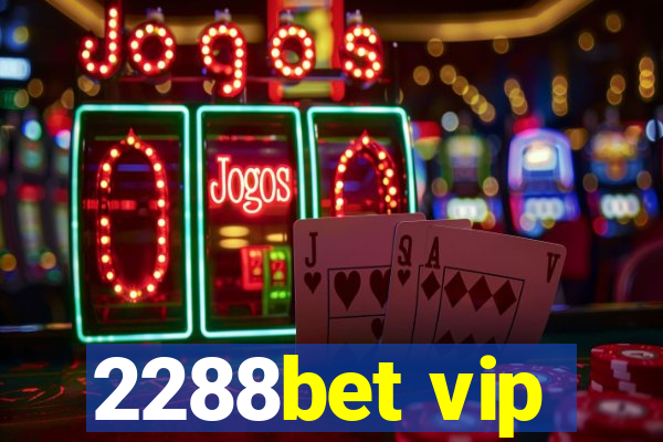 2288bet vip