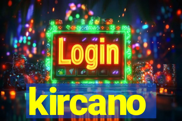 kircano