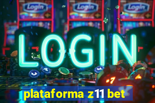 plataforma z11 bet