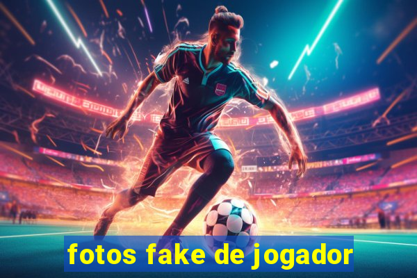 fotos fake de jogador