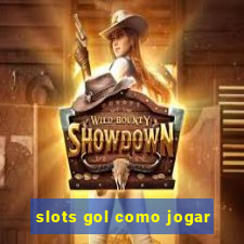 slots gol como jogar