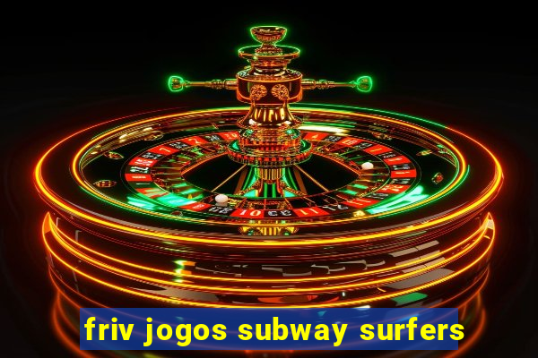 friv jogos subway surfers