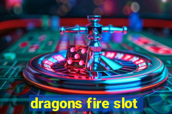 dragons fire slot