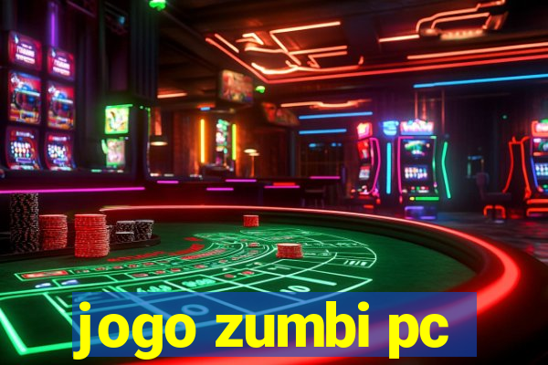 jogo zumbi pc