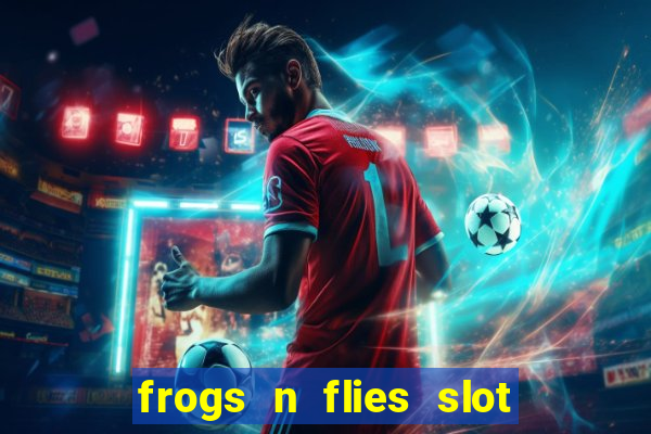 frogs n flies slot real money